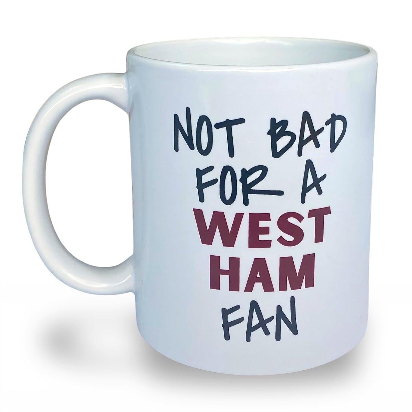 Not Bad for A West Ham Fan Mug