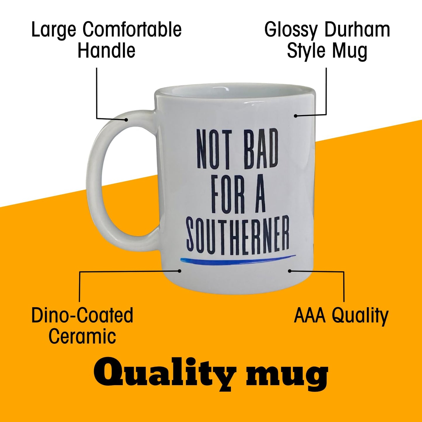 Not Bad for A Southerner Mug