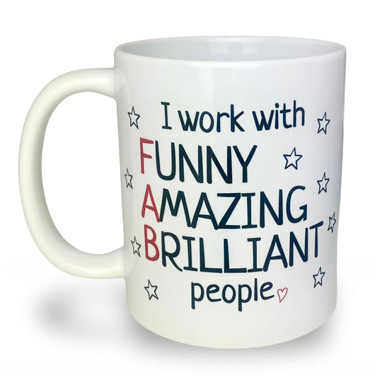I Work With Funny Amazing Brilliant People Mug