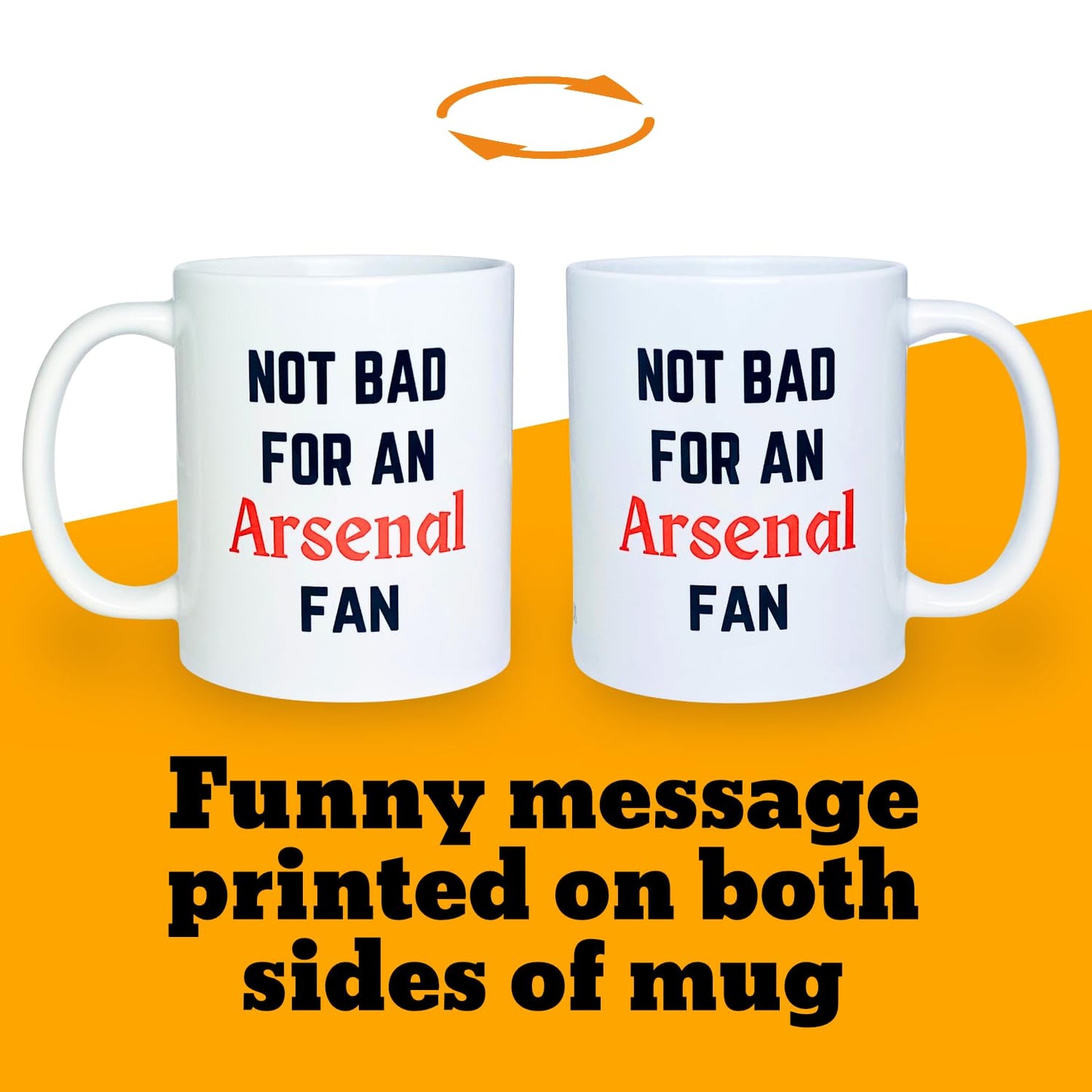 Not Bad for an Arsenal Fan Mug