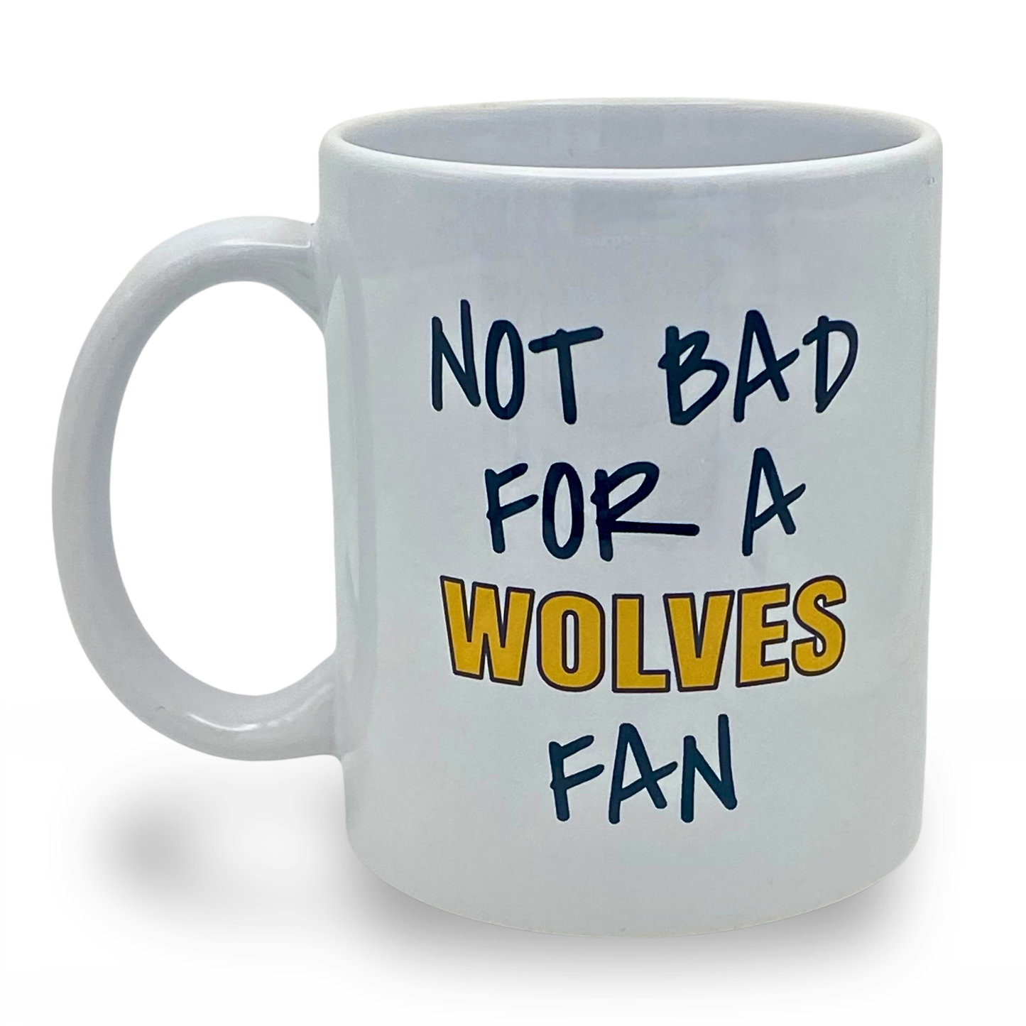 Not Bad For A Wolves Fan Mug