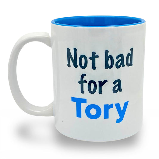 Not Bad for A Tory Message on Mug