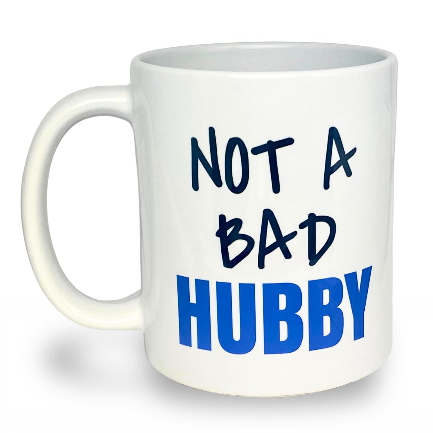 Not A Bad Hubby Mug