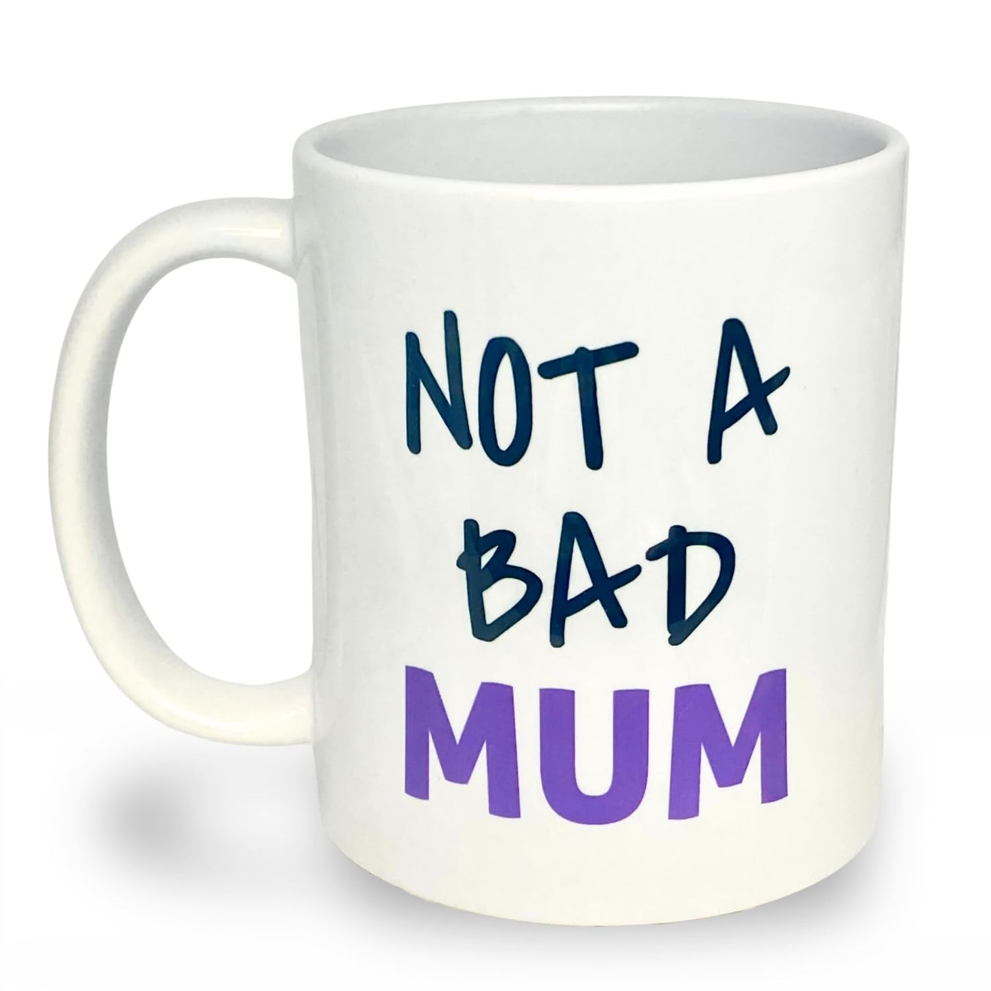 Not A Bad Mum Mug